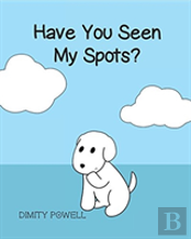 Have You Seen My Spots?