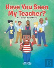 Have You Seen My Teacher?