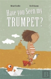 Have You Seen My Trumpet?