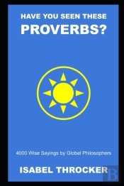 Have You Seen These Proverbs? 4000 Wise Sayings By Global Philosophers