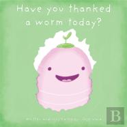Have You Thanked A Worm Today?