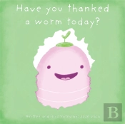 Have You Thanked A Worm Today?
