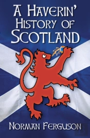 Haverin' History Of Scotland