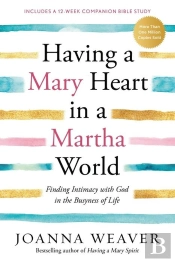Having A Mary Heart In A Martha World