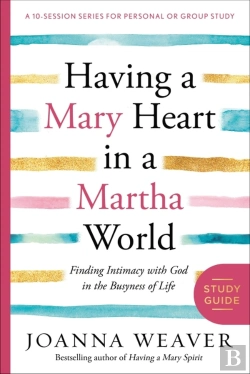 Bertrand.pt - Having A Mary Heart In A Martha World (Study Guide)