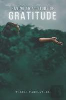 Having An Attitude Of Gratitude