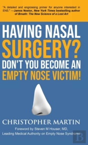 Having Nasal Surgery? Don'T You Become An Empty Nose Victim!