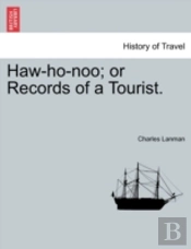 Haw-Ho-Noo; Or Records Of A Tourist.