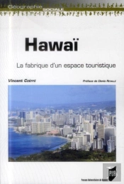 Hawaï ; La Fabrique D'Un Espace Touristique