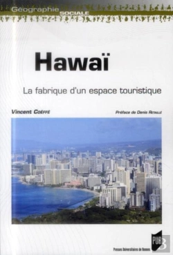 Bertrand.pt - Hawaï ; La Fabrique D'Un Espace Touristique