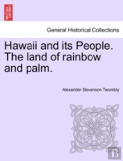 Bertrand.pt - Hawaii And Its People. The Land Of Rainb