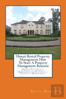 Hawaii Rental Property Management How To Start A Property Management Business