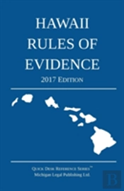 Hawaii Rules Of Evidence; 2017 Edition