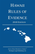 Hawaii Rules Of Evidence; 2018 Edition