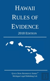 Hawaii Rules Of Evidence; 2018 Edition