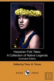 Hawaiian Folk Tales: A Collection Of Nat