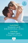 Hawaiian Kiss With The Brooding Doc / The Surgeon'S Tropical Temptation