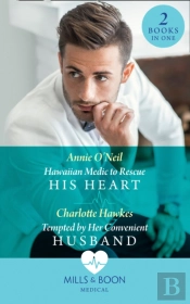 Hawaiian Medic To Rescue His Heart / Tempted By Her Convenient Husband