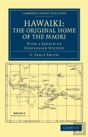 Hawaiki: The Original Home Of The Maori