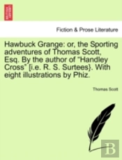 Hawbuck Grange: Or, The Sporting Adventu