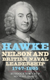Hawke, Nelson And British Naval Leadership, 1747-1805
