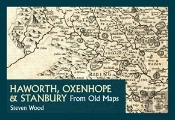 Haworth, Oxenhope & Stanbury From Old Maps