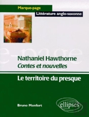 Hawthorne Nathaniel, Contes Et Nouvelles - Le Territoire Du Presque