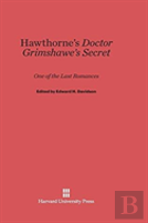 Hawthorne'S Doctor Grimshawe'S Secret