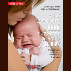 Bertrand.pt - ¿Hay Que Coger Al Bebé En Brazos Cuando Llora?
