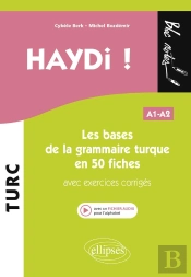 Haydi ! Les Bases De La Grammaire Turque En 50 Fiches ; A1-A2 ; Avec Exercices Corrigés