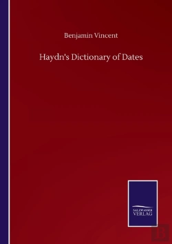 Bertrand.pt - Haydn'S Dictionary Of Dates