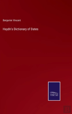 Bertrand.pt - Haydn'S Dictionary Of Dates