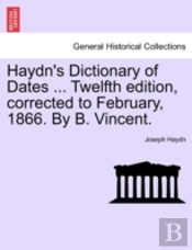 Haydn'S Dictionary Of Dates ... Twelfth