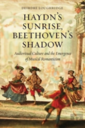Haydn'S Sunrise, Beethoven'S Shadow