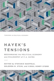 Hayek'S Tensions: Reexamining The Politi