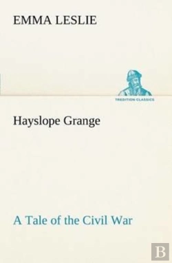 Bertrand.pt - Hayslope Grange A Tale Of The Civil War