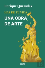 Haz De Tu Vida Una Obra De Arte
