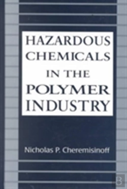 Bertrand.pt - Hazardous Chemicals In The Polymer Industry