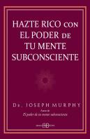 Hazte Rico Con El Poder De Tu Mente Subconsciente