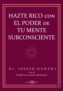 Bertrand.pt - Hazte Rico Con El Poder De Tu Mente Subconsciente