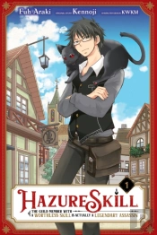 Hazure Skill: The Guild Member With A Worthless Skill Is Actually A Legendary Assassin, Vol. 1 (Manga)