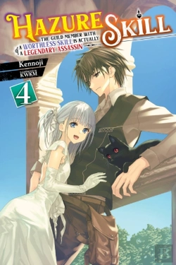Bertrand.pt - Hazure Skill: The Guild Member With A Worthless Skill Is Actually A Legendary Assassin, Vol. 4 (Light Novel)