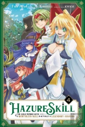 Hazure Skill: The Guild Member With A Worthless Skill Is Actually A Legendary Assassin, Vol. 4 (Manga)
