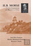 H.B. Morse, Customs Commissioner And Historian Of China