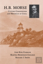 H.B. Morse, Customs Commissioner And Historian Of China