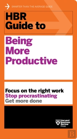 Bertrand.pt - Hbr Guide To Being More Productive (Hbr Guide Series)