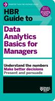 Hbr Guide To Data Analytics Basics For Managers (Hbr Guide Series)