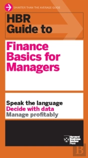Hbr Guide To Finance Basics For Managers (Hbr Guide Series)