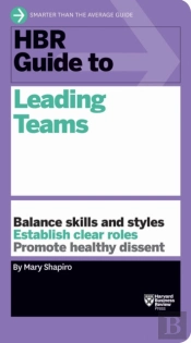 Hbr Guide To Leading Teams (Hbr Guide Series)
