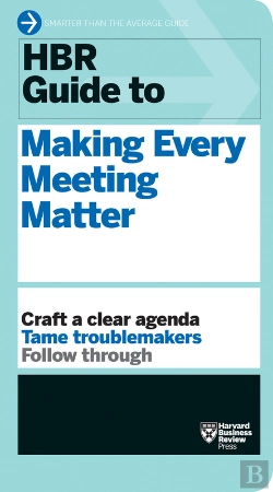 Bertrand.pt - Hbr Guide To Making Every Meeting Matter (Hbr Guide Series)